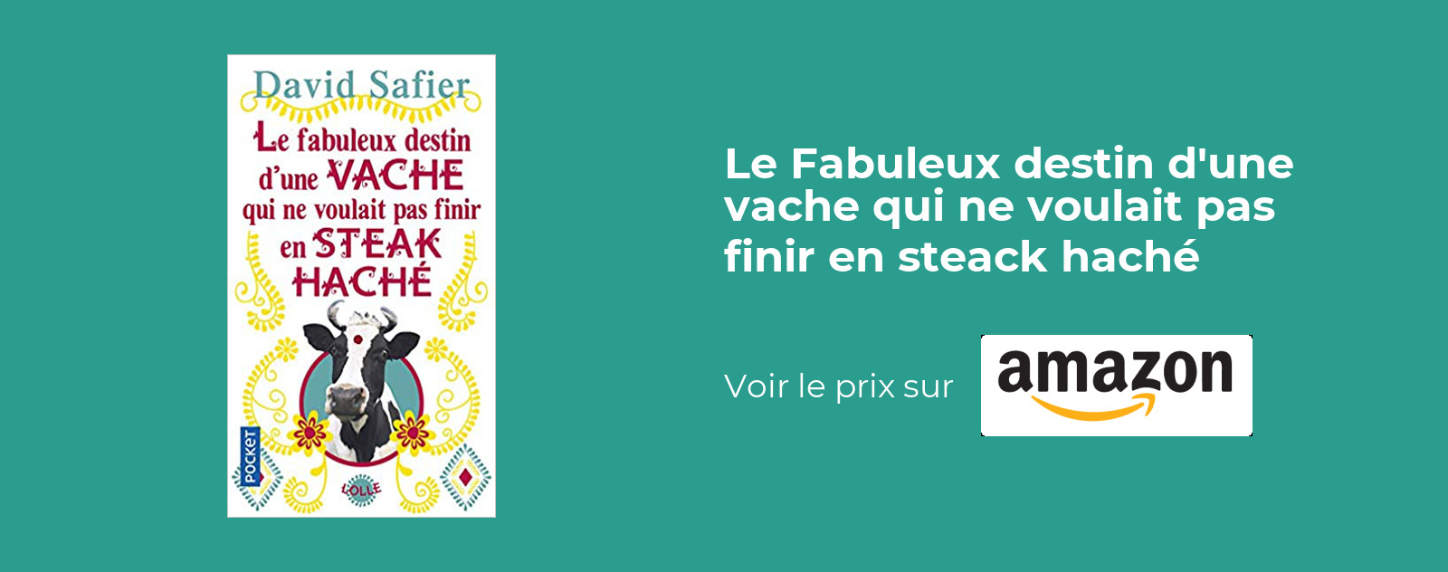 Le Fabuleux destin d'une vache qui ne voulait pas finir en steack haché